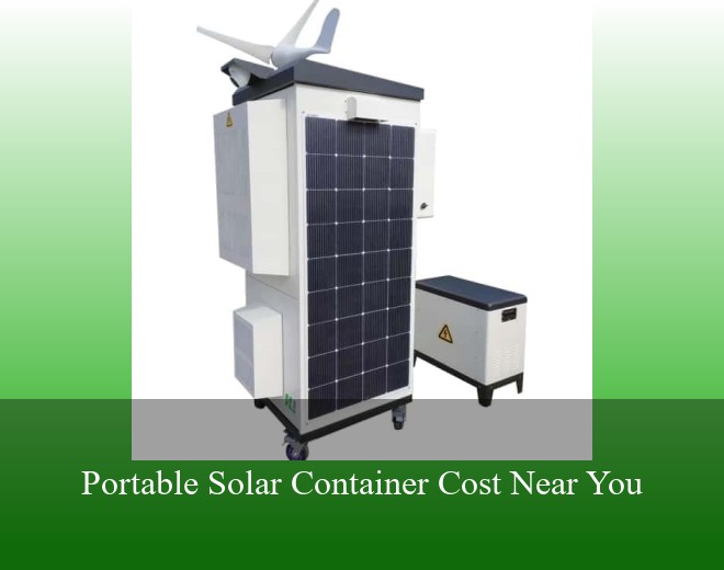 Portable Solar Container Cost Near You